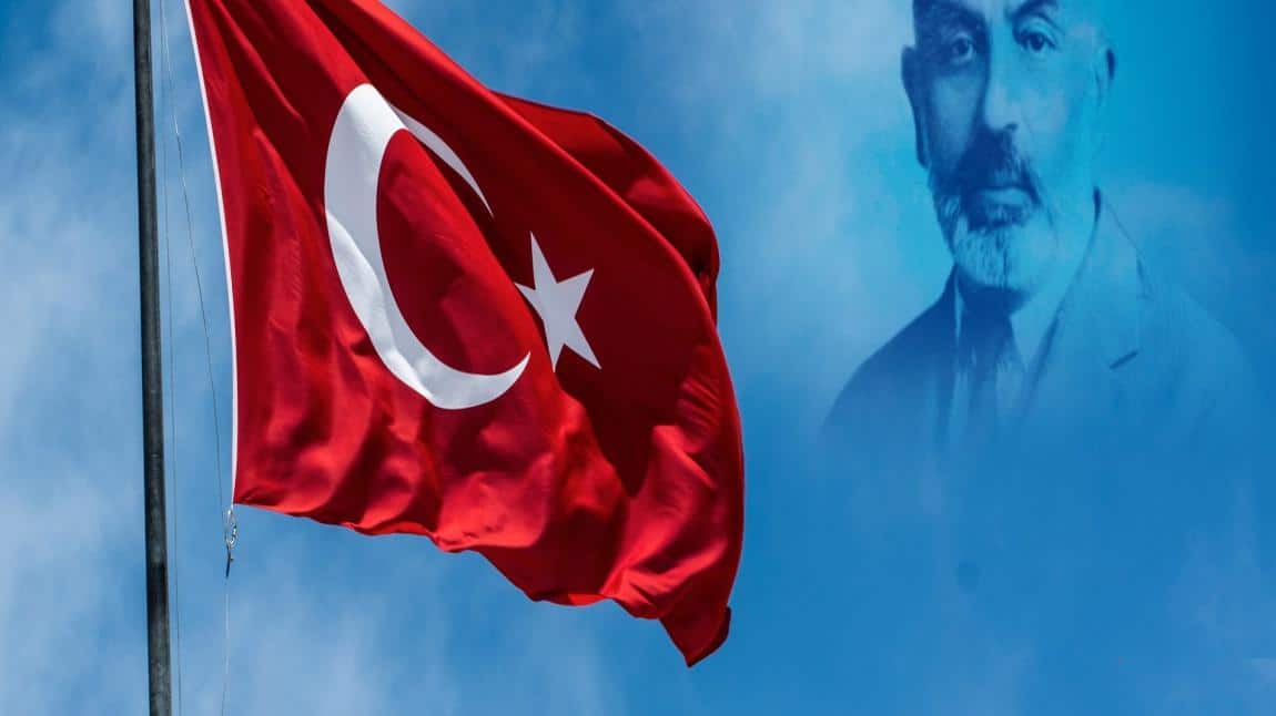 12 Mart İstiklal Marşının Kabulü ve Mehmet Akif ERSOY' u Anma Günü